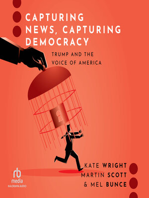 cover image of Capturing News, Capturing Democracy